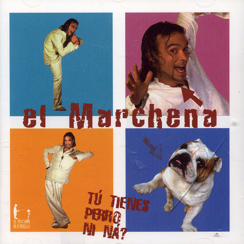 Image of El Marchena, Tu Tienes Perro Ni Na?, CD