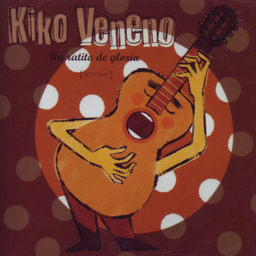 Image of Kiko Veneno, Un Ratito de Gloria: 1977-2000, CD
