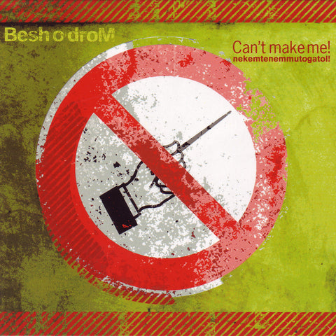 Image of Besh o droM, Can't Make Me!, CD