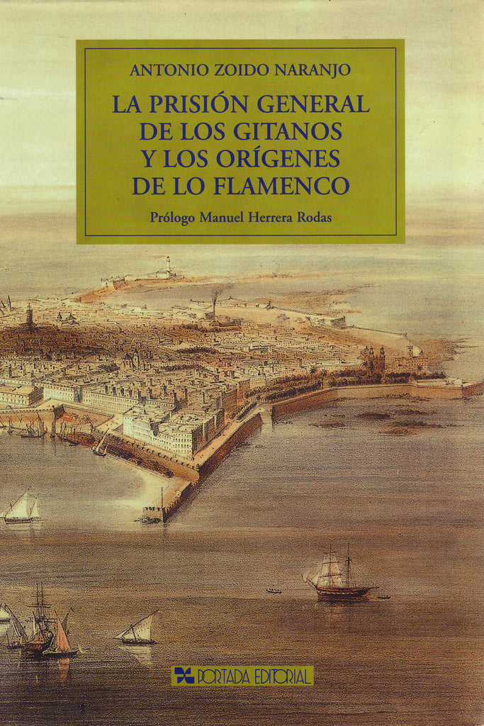 Image of Antonio Zoido Naranjo, La Prision General de los Gitanos y los Origenes del Flamenco, Hardback