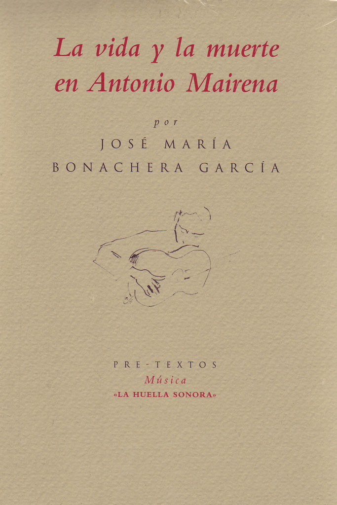 Image of Jose Mariaç Bonachera Garcia, La Vida y la Muerte en Antonio Mairena, Book
