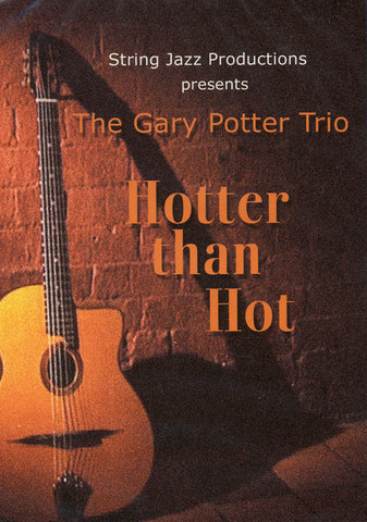 Image of The Gary Potter Trio, Hotter than Hot, DVD