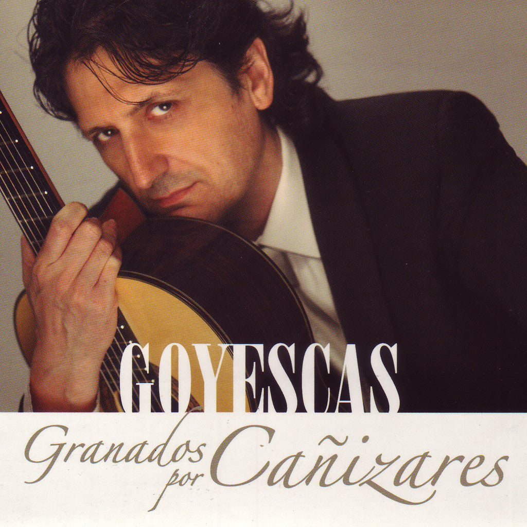 Image of Juan Manuel Cañizares, Goyescas: Granados por Cañizares, CD