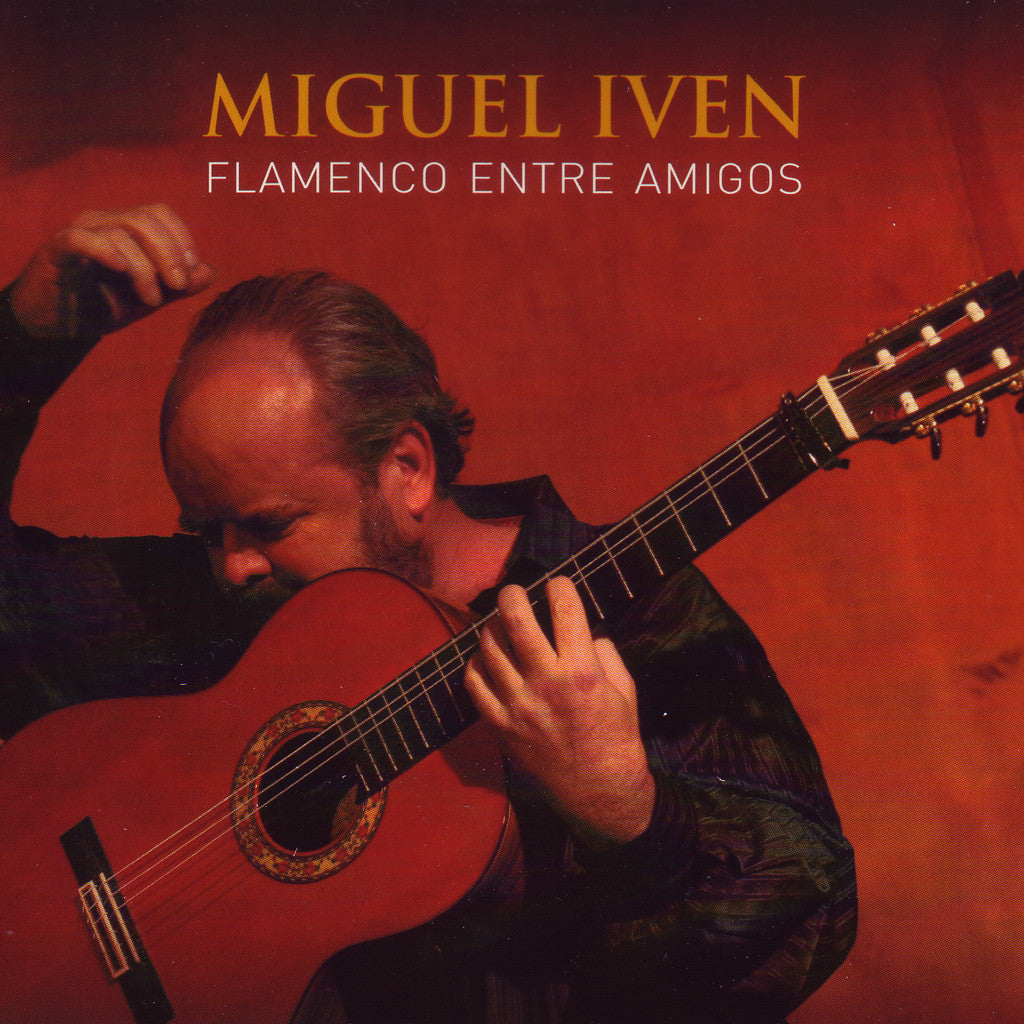 Image of Miguel Iven, Flamenco Entre Amigos, CD