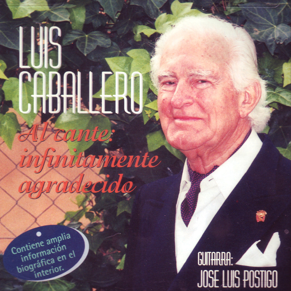Image of Luis Caballero, Al Cante Infinitamente Agradecido, CD