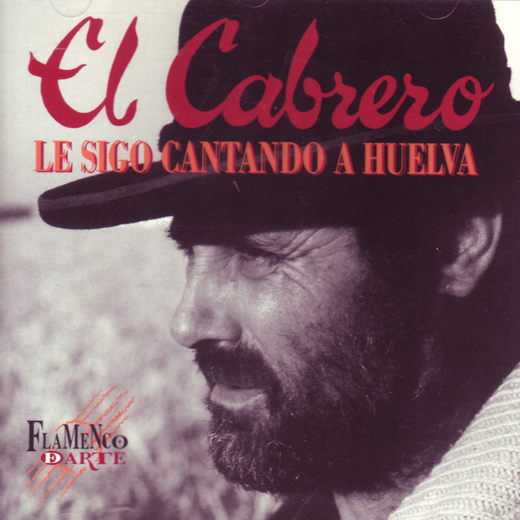 Image of El Cabrero, Le Sigo Cantando a Huelva, CD