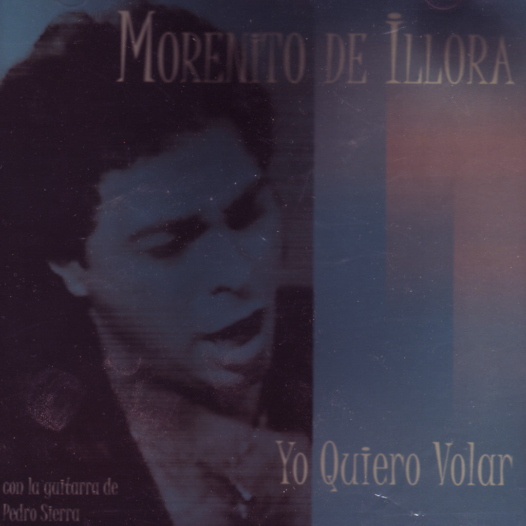 Image of Morenito de Illora, Yo Quiero Volar, CD