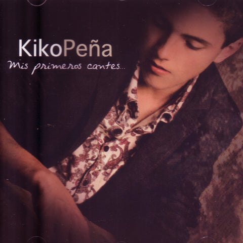 Image of Kiko Peña, Mis Primeros Cantes, CD