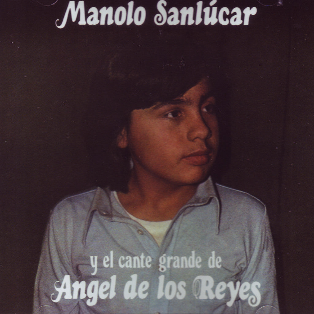 Image of Angel de los Reyes & Manolo Sanlucar, Manolo Sanlucar y El Cante Grande de Angel de los Reyes, CD