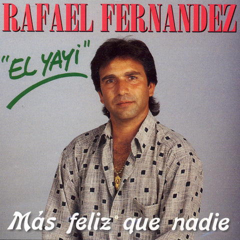 Image of Rafael Fernandez “El Yayi”, Mas Feliz que Nadie, CD