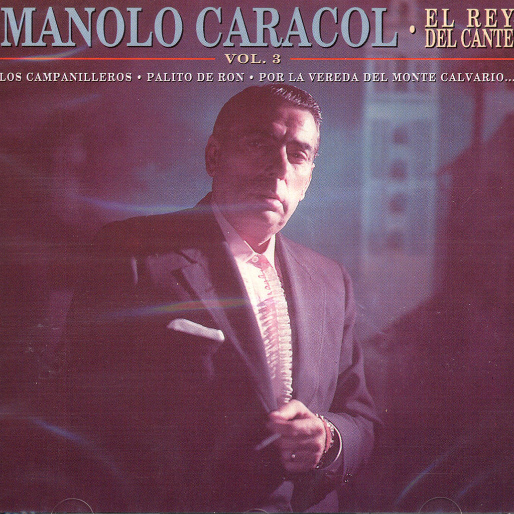 Image of Manolo Caracol, El Rey del Cante vol.3, CD