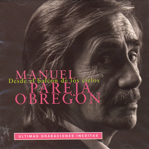 Image of Manuel Pareja Obregon, Desde el Balcon de los Cielos, CD
