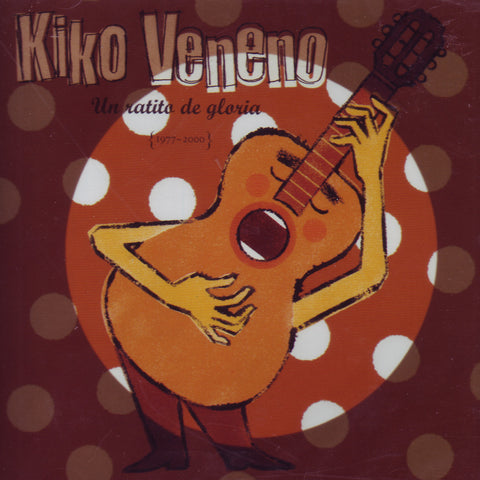 Image of Kiko Veneno, Un Ratito de Gloria: 1977-2000, CD