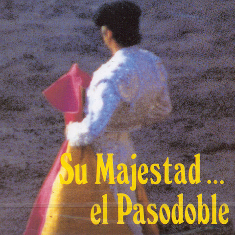 Image of Various Artists, Su Majestad... El Pasodoble, CD