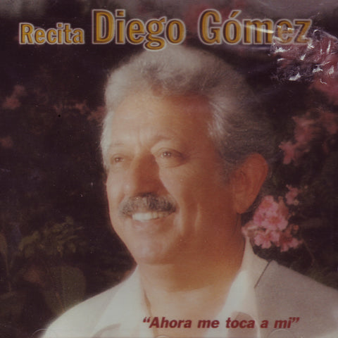 Image of Diego Gomez, Ahora Me Toca a Mi, CD