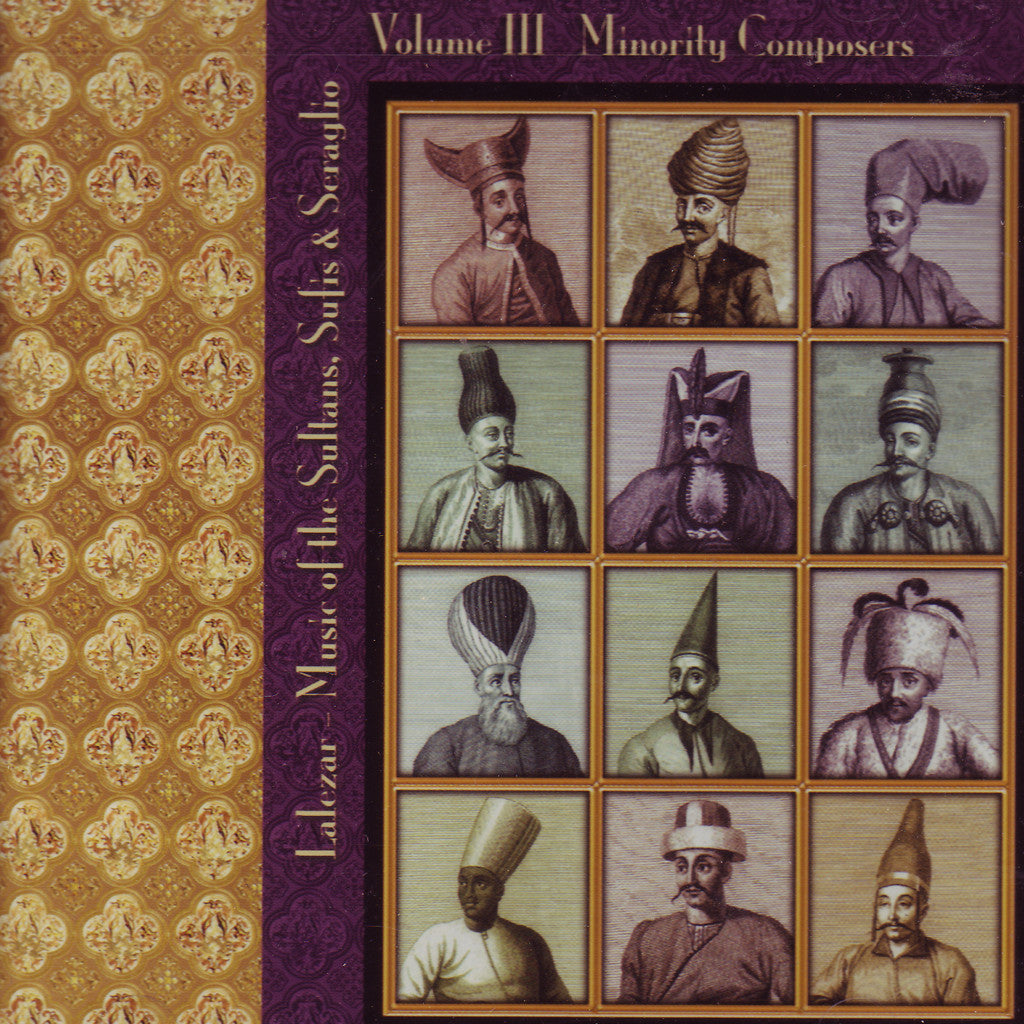 Image of Lalezar Ensemble, Music of the Sultans Sufis & Seraglio vol.3: Minority Composers, CD