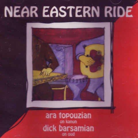 Image of Ara Topouzian & Dick Barsamian, Near Eastern Ride, CD
