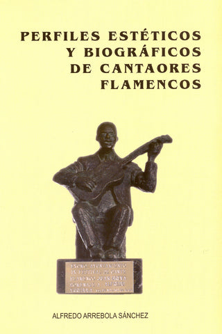 Image of Alfredo Arrebola, Perfiles Esteticos y Biograficos de Cantaores Flamencos, Book