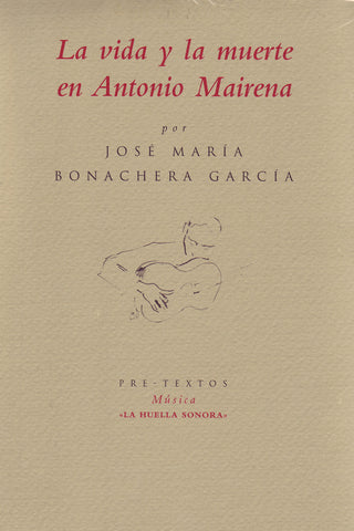 Image of Jose Mariaç Bonachera Garcia, La Vida y la Muerte en Antonio Mairena, Book