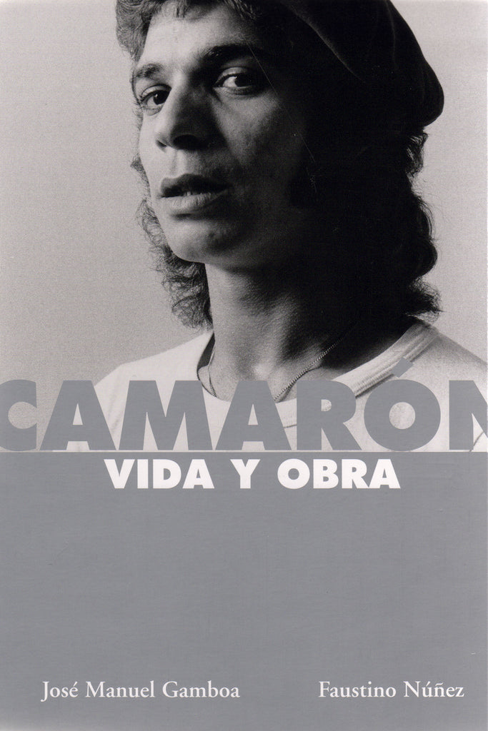 Image of Jose Manuel Gamboa, Faustino Nuñez, Camaron: Vida y Obra, Book