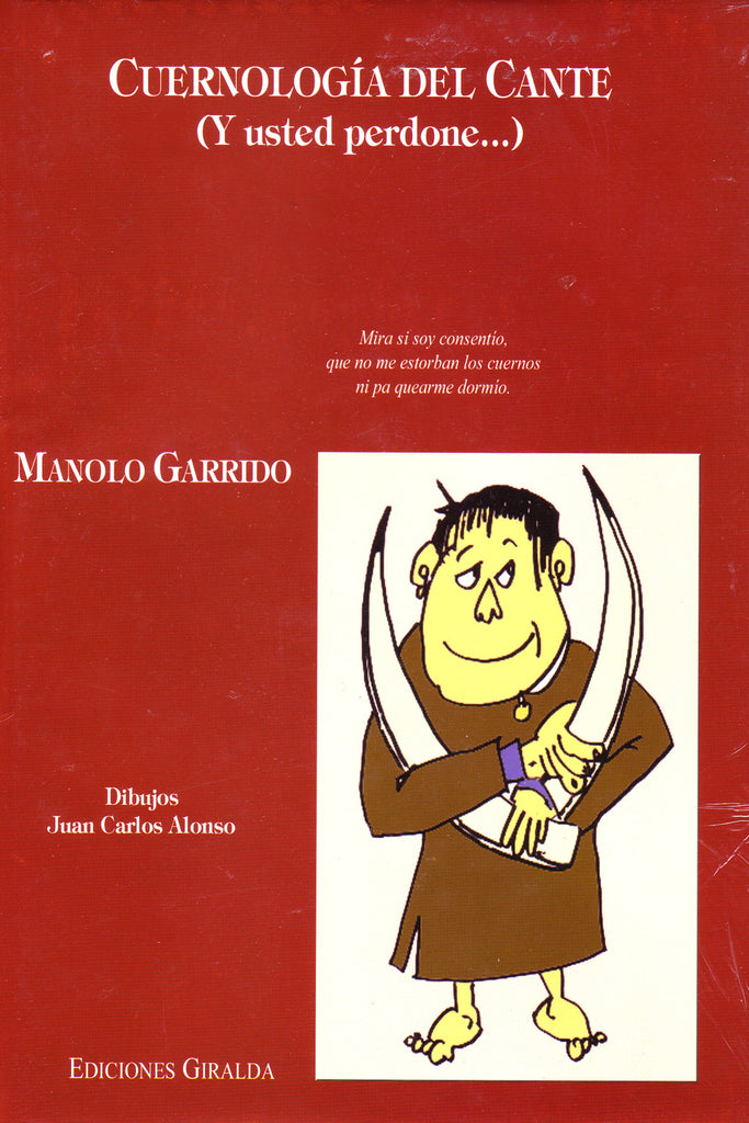 Image of Manolo Garrido, Cuernologia del Cante (y Usted Perdone...), Hardback