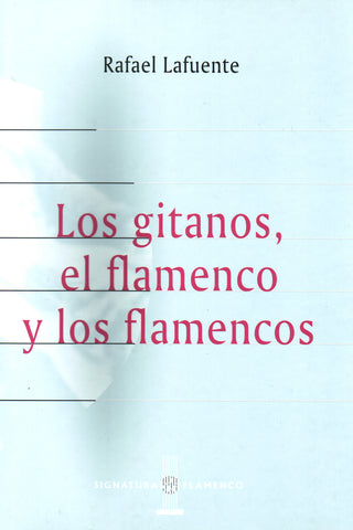 Image of Rafael Lafuente, Los Gitanos El Flamenco y Los Flamencos, Book
