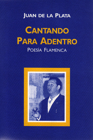 Image of Juan de la Plata, Cantando para Adentro: Poesia Flamenca, Book