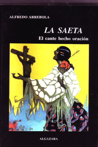 Image of Alfredo Arrebola, La Saeta: el Cante Hecho Oracion, Book & Cassette