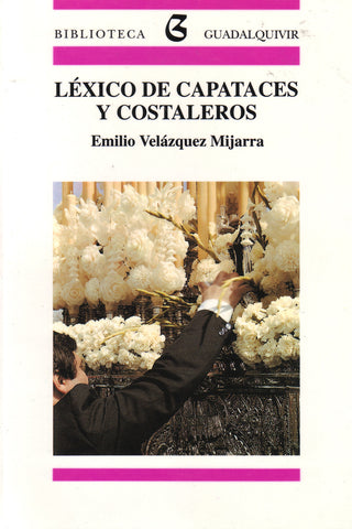 Image of Emilio Velazquez Mijarra, Lexico de Capataces y Costaleros, Hardback